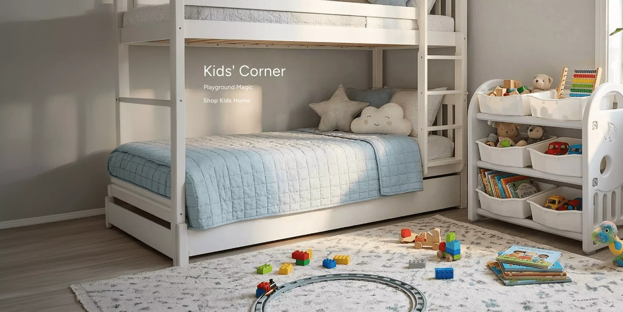 Kids' Corner. Playground magic — a white bunk bed, soft toys and a toy storage unit in a child's room. Shop kids' home.